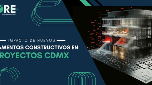 Impacto de Nuevos Reglamentos Constructivos en Proyectos CDMX