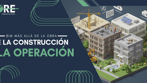 Más que Diseño: El BIM para la Gestión del Ciclo de Vida del Activo