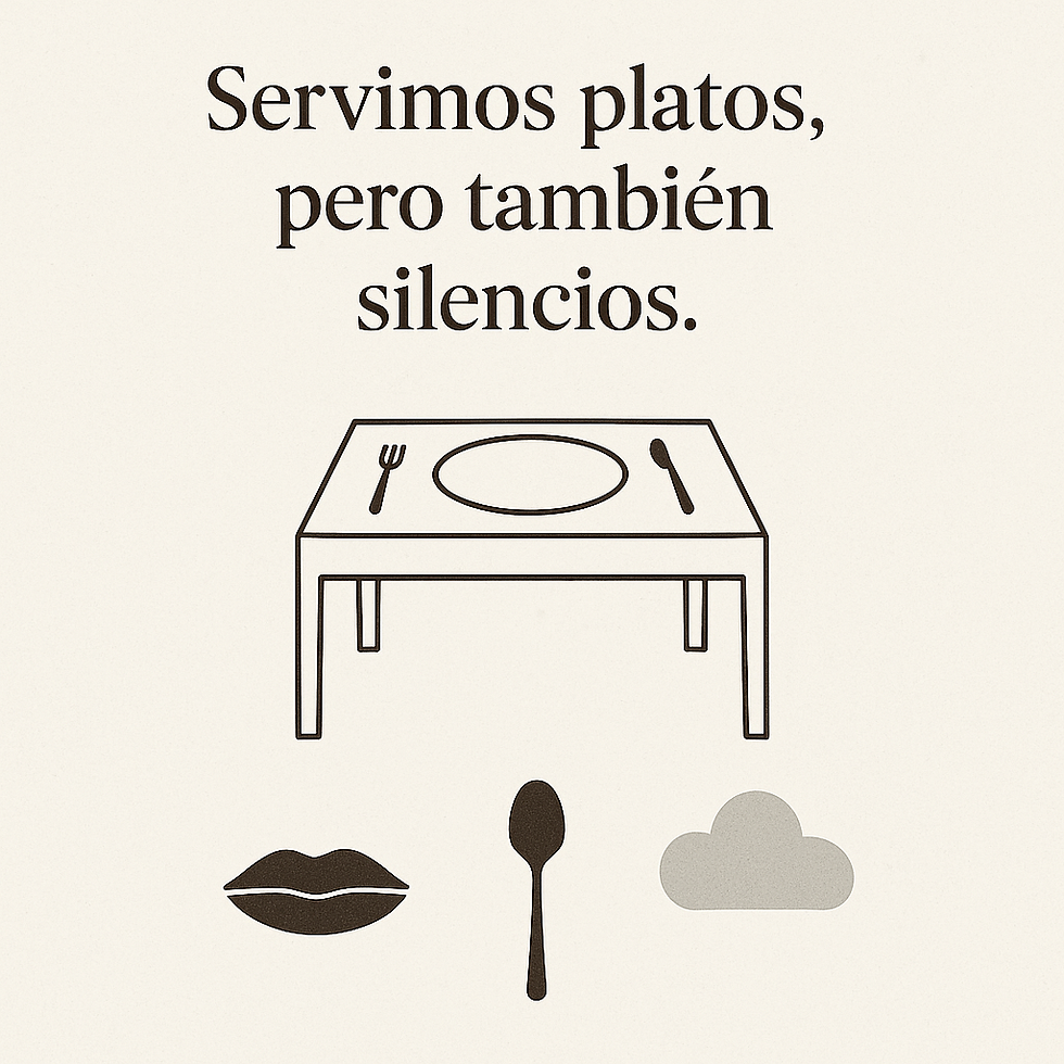 Servimos Platos, Pero También Silencios