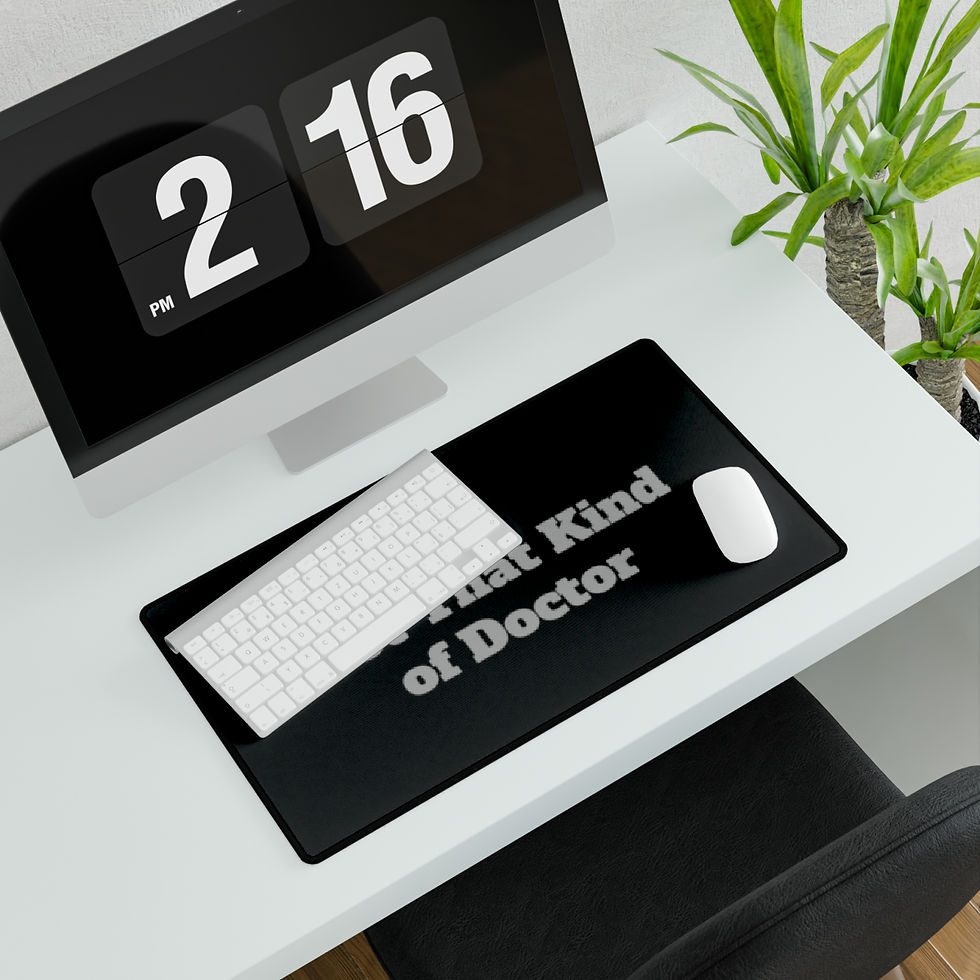 Thumbnail: Not That Kind of Doctor Desk Mats