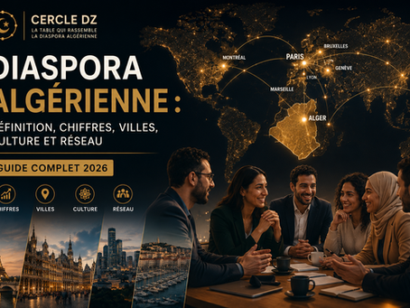 Diaspora algérienne : définition, chiffres, villes, culture et réseau le guide complet 2026