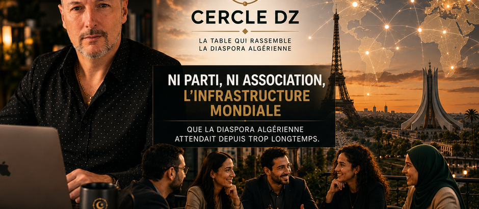 Marc Mauco et Cercle DZ : ni parti, ni association, l'infrastructure mondiale que la diaspora algérienne attendait depuis trop longtemps.