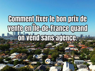 Comment fixer le bon prix de vente en Île‑de‑France quand on vend sans agence.