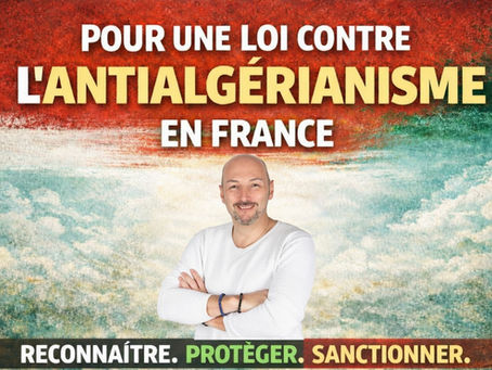 Pourquoi une loi contre l’antialgérianisme est devenue nécessaire.