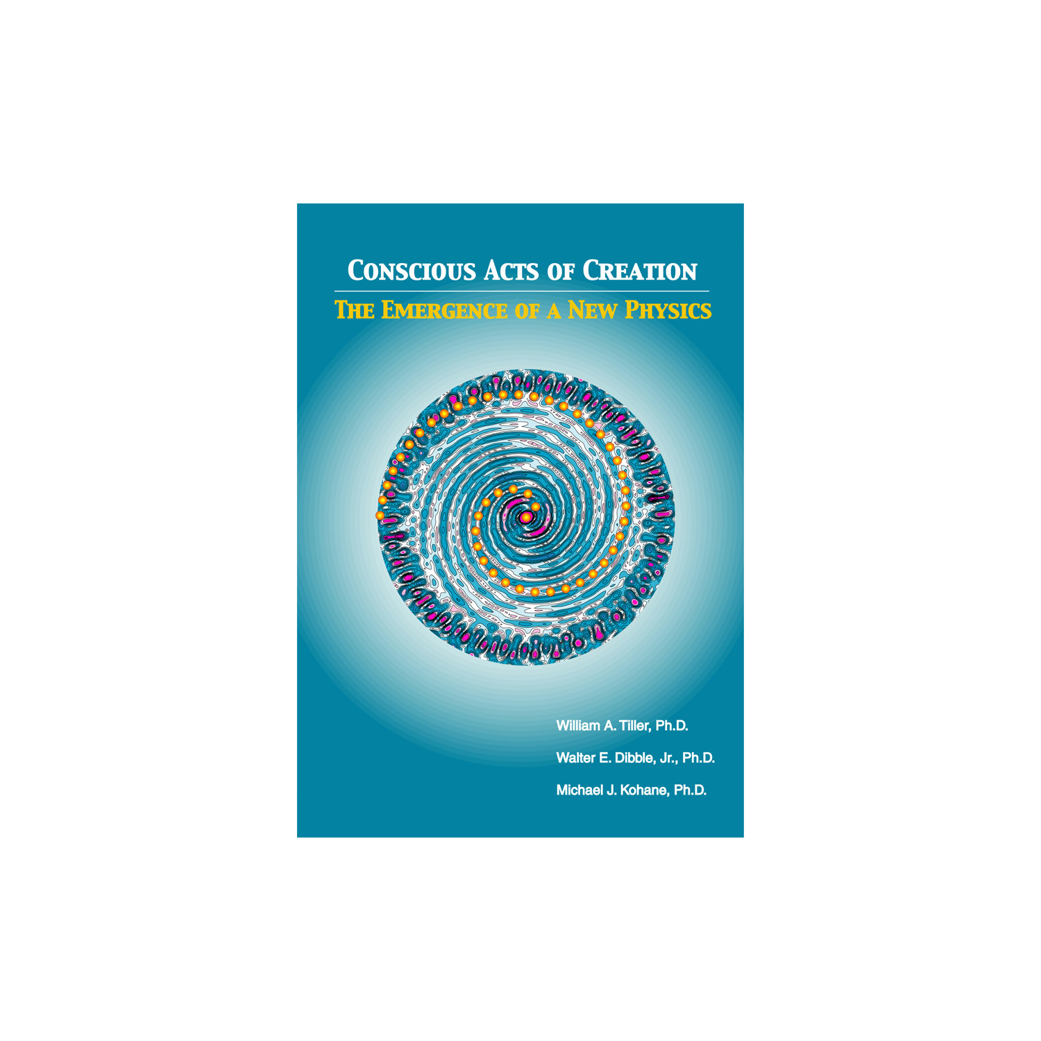 Conscious Acts of Creation: The Emergence of a New Physics