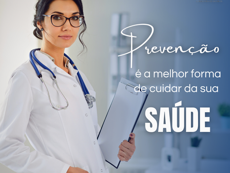 Prevenção: é a forma de cuidar da sua saúde