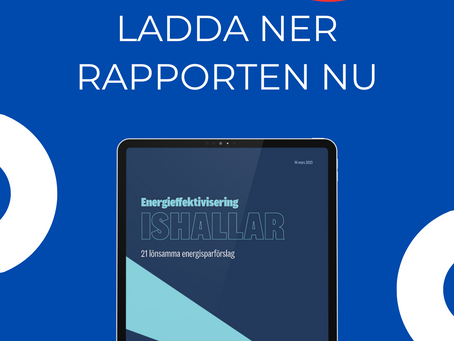"Projekt 21 - energieffektivisering ishallar" det kompletta dokumentet är tillgängligt !