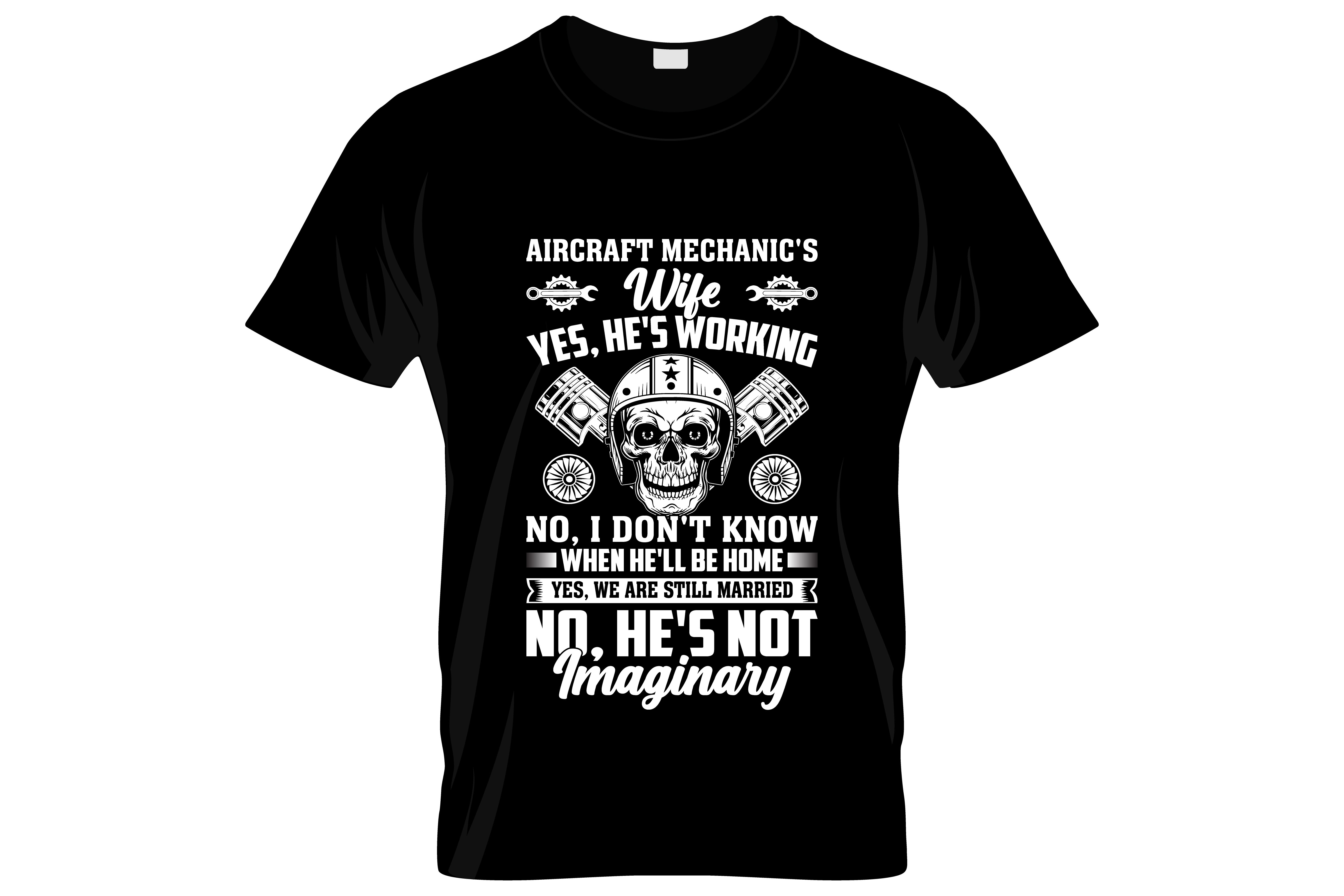 aircraft mechanics wife yes he s working no he s not imaginary tshirts.a