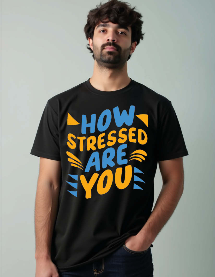 how stressed are you Unisex Printed Graphic T-Shirt For Mens, Womens & Kids