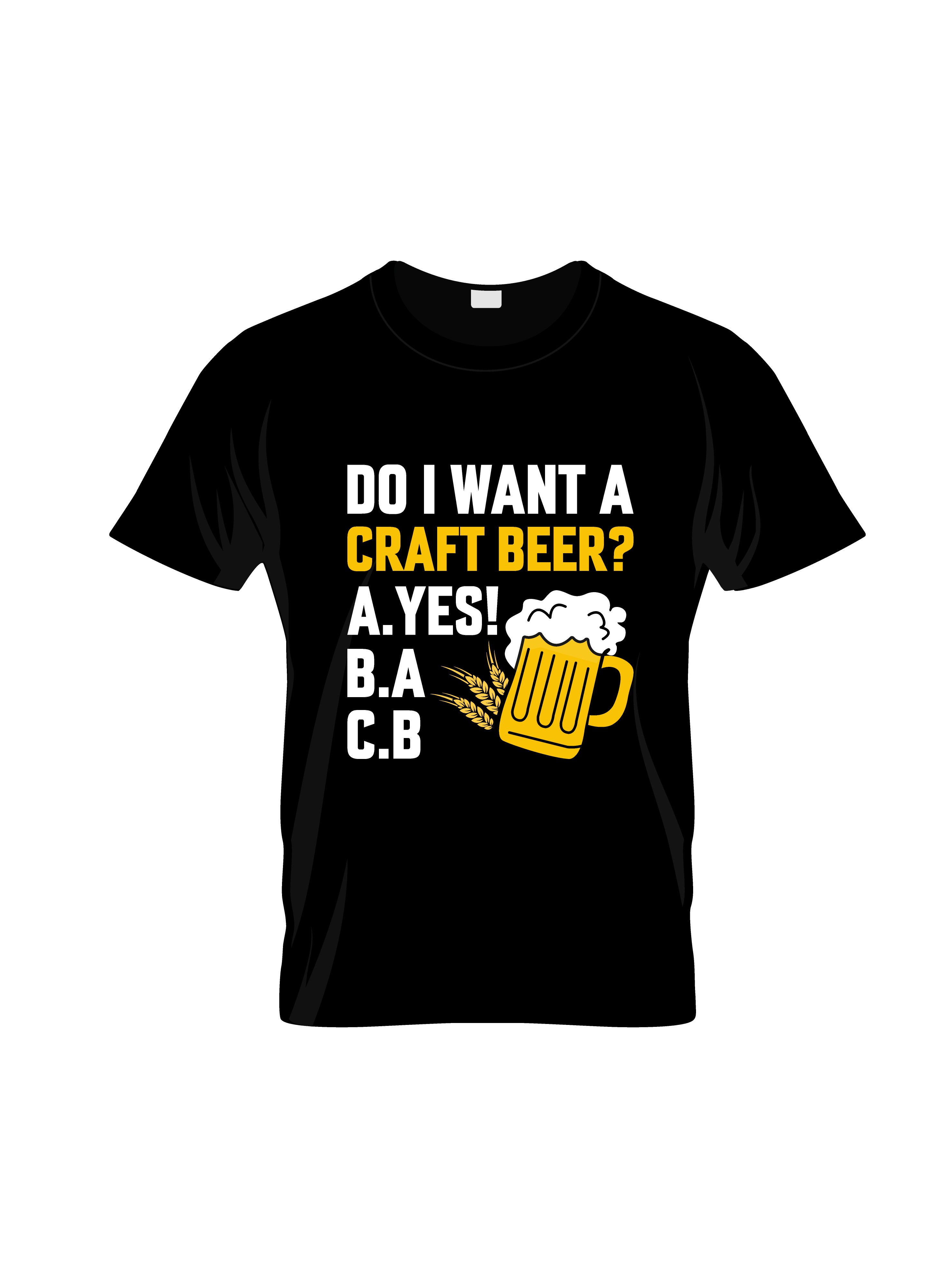 do you want a craft beer   graphic printed t shirt.
