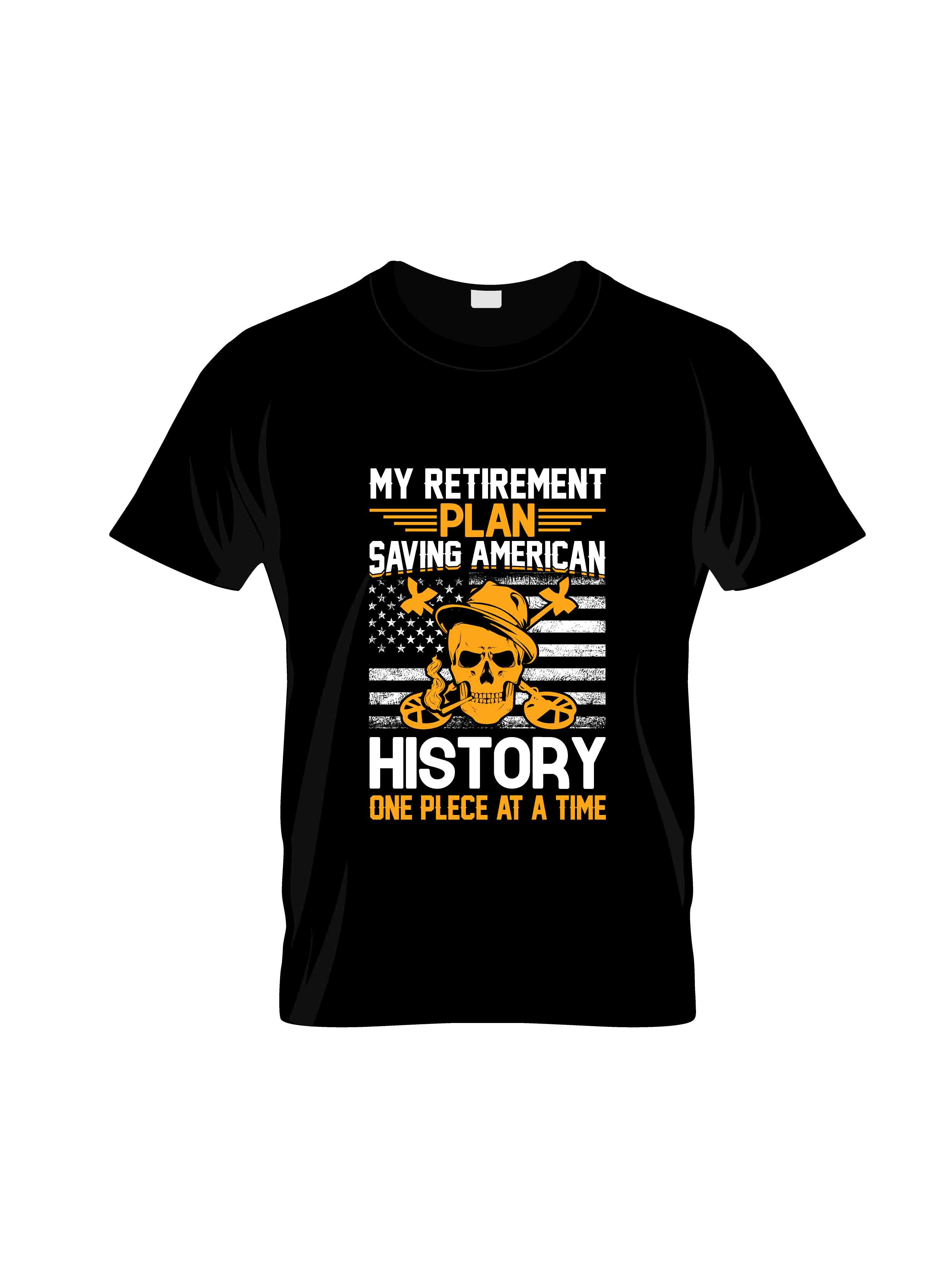 my retirement plan saying american history one place typography printed t shirts
