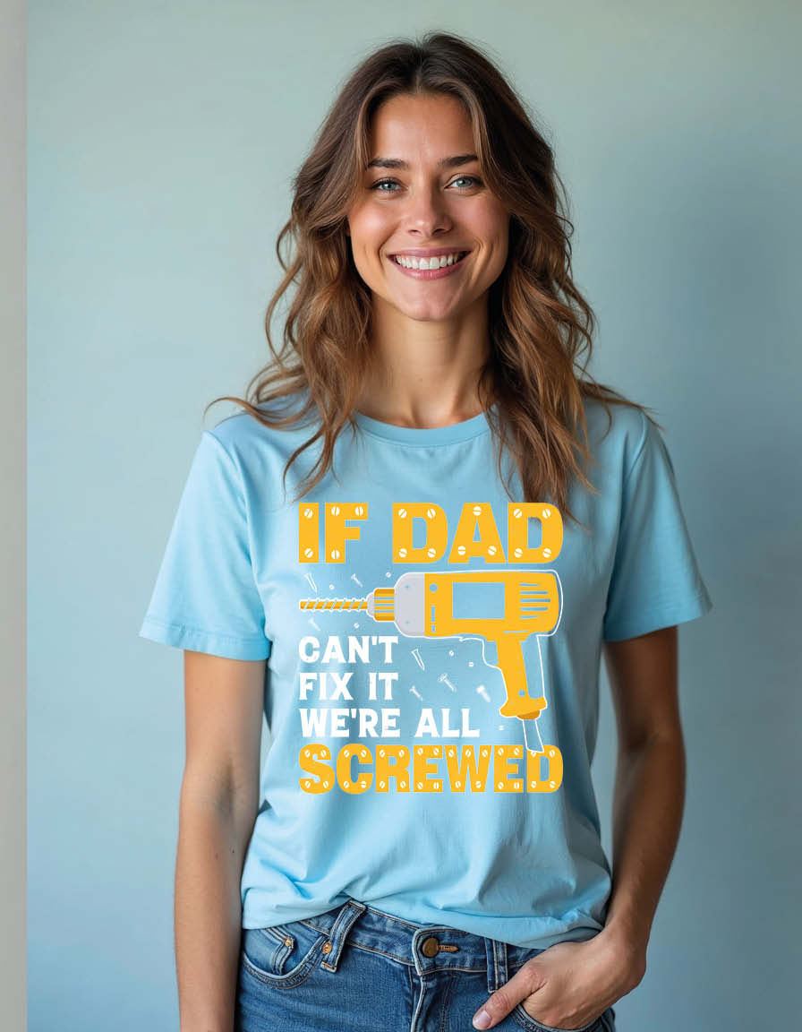 Thumbnail: if dad can't fix it we're all screwed Unisex Printed Graphic T-Shirt