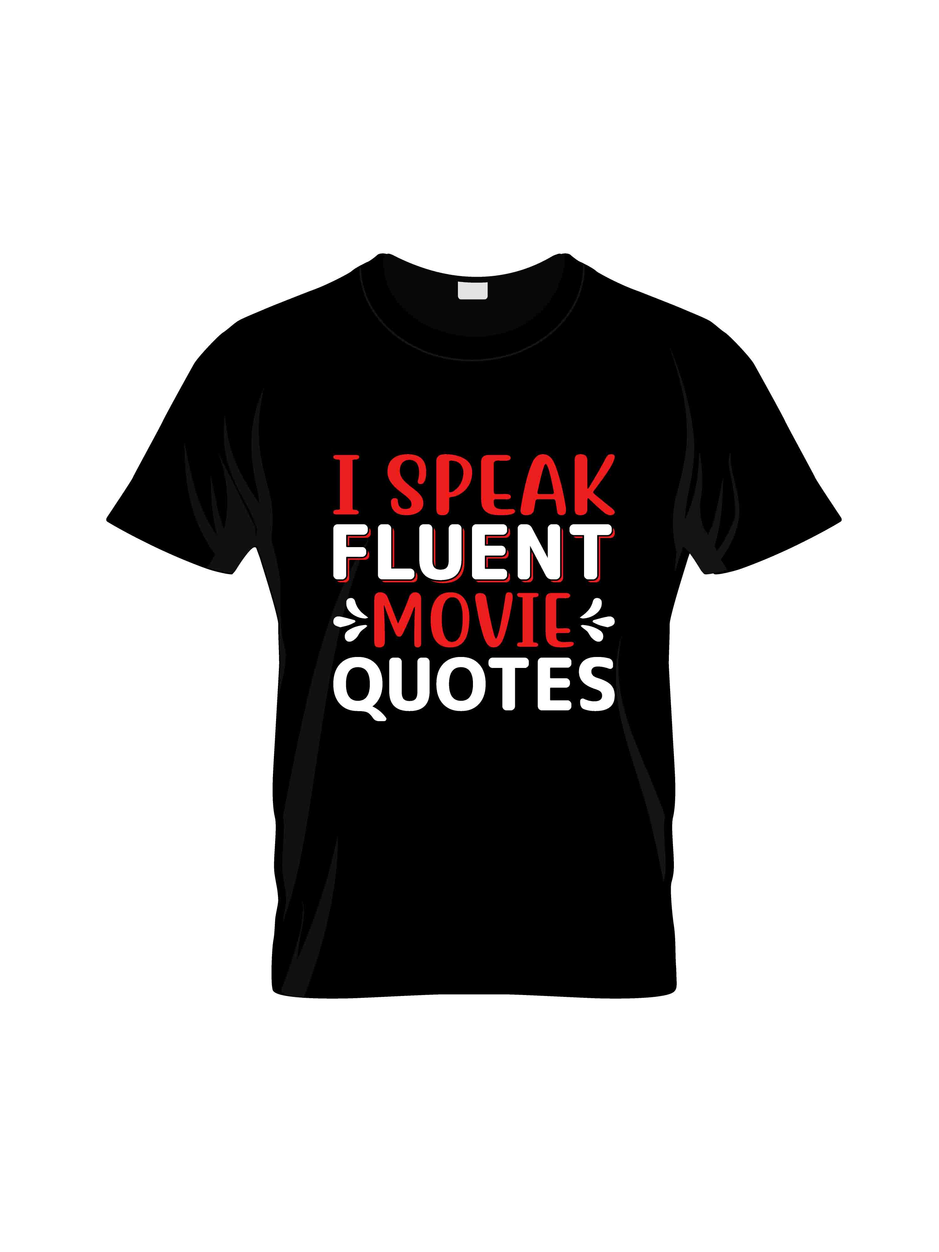 i speak fluent movie quotes typography printed t shirts
