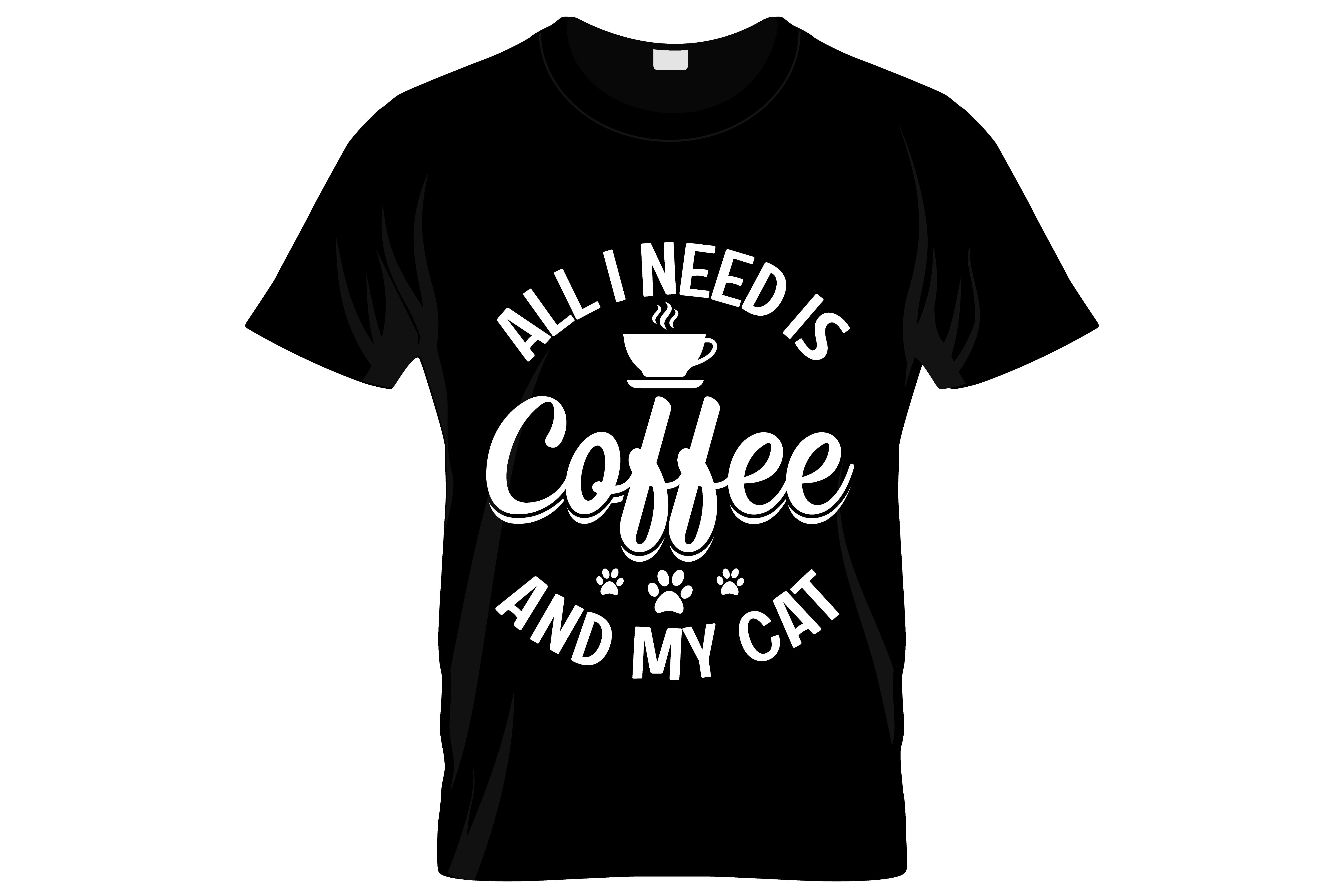 all i need coffee and my cat graphic printed t shirt.