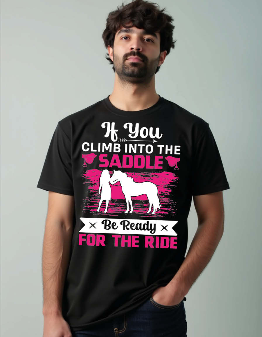 Thumbnail: if you climb into the saddle be ready for the ride Unisex Printed Graphic Tees
