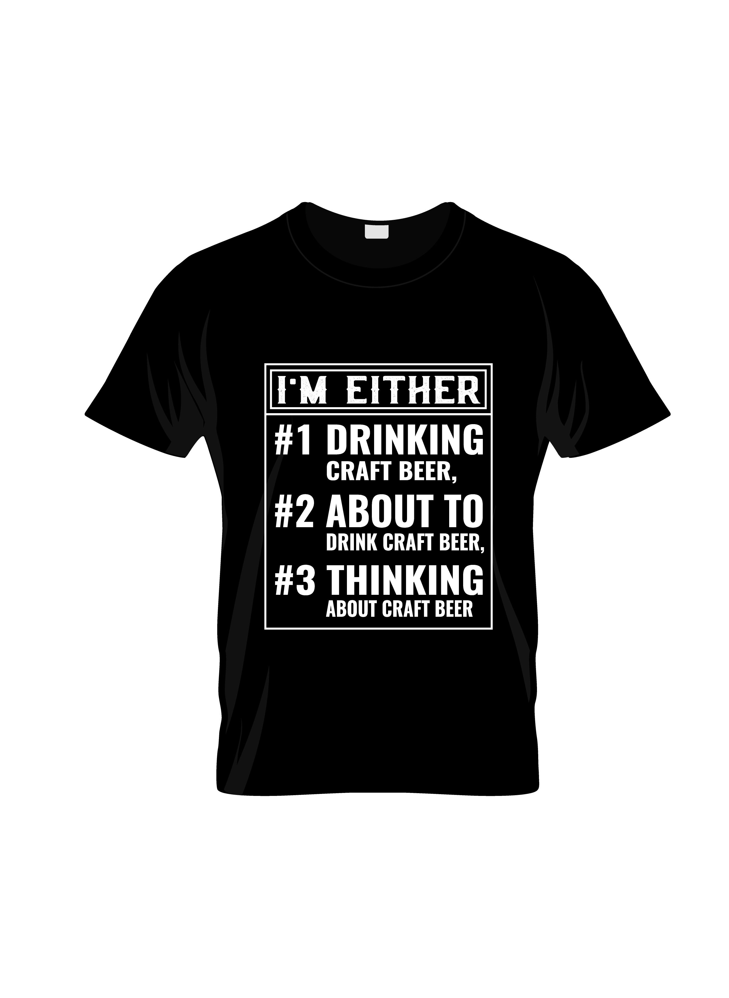 im either drinking craft beer about to graphic printed t shirts.