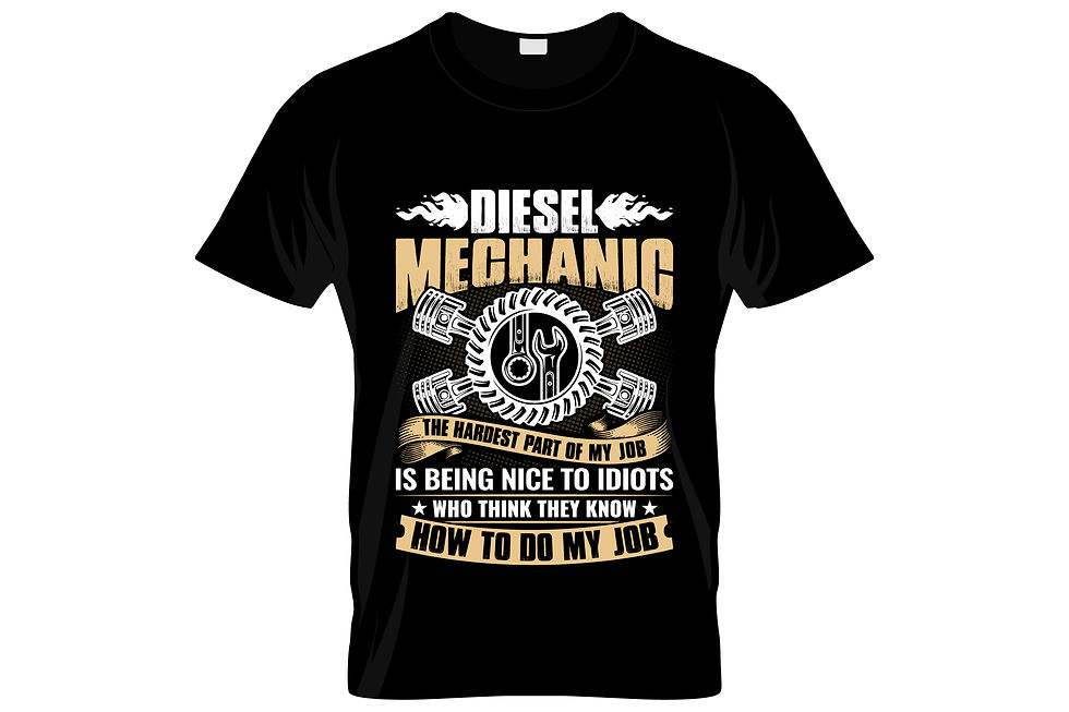 diesel mechanic is being nice to idiots how to do my graphic printed t shirt.