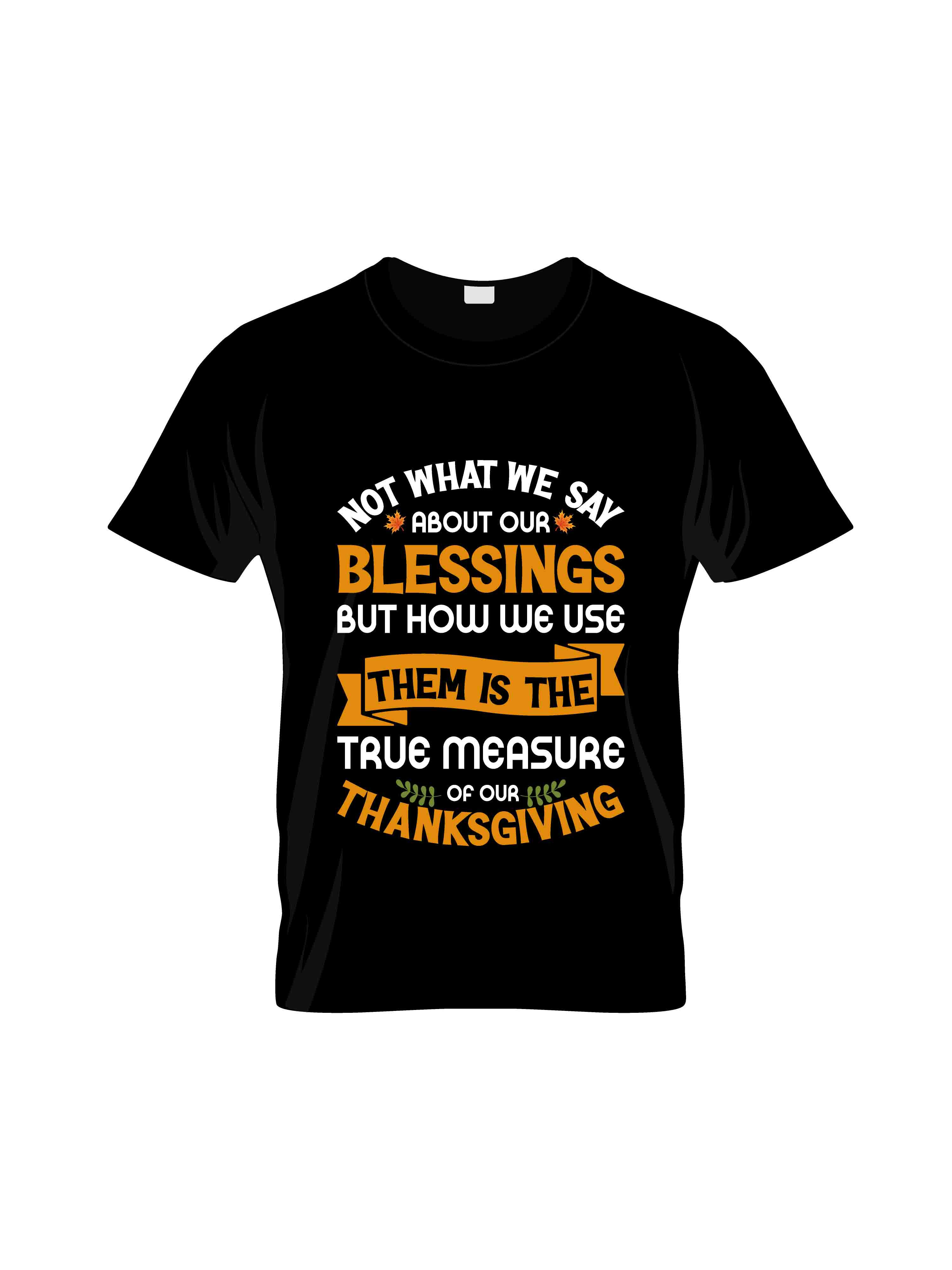 blessings them is the true measure thanks giving graphic printed t shirts.