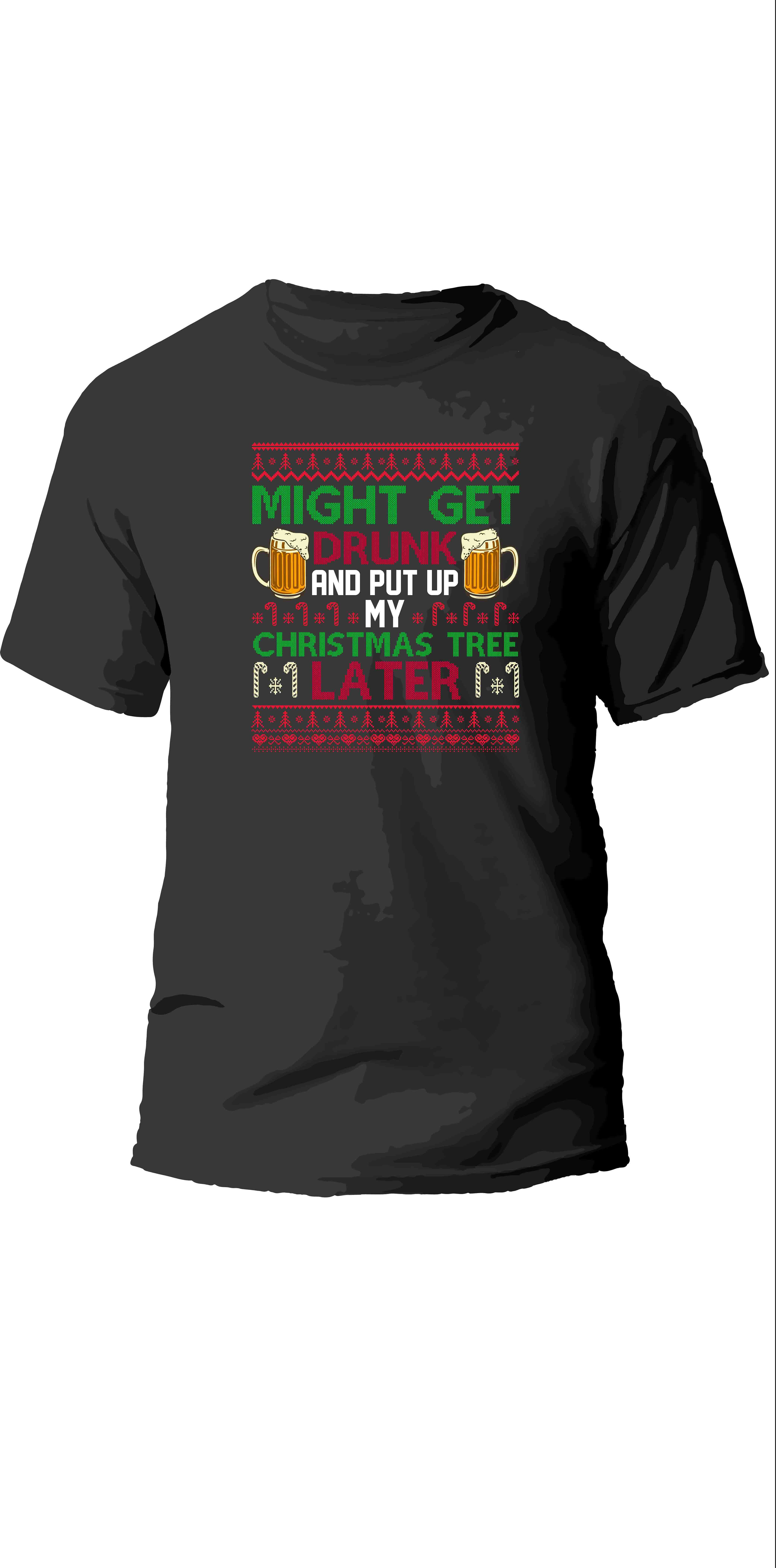 might get drunk christmas tree later typography printed t shirts