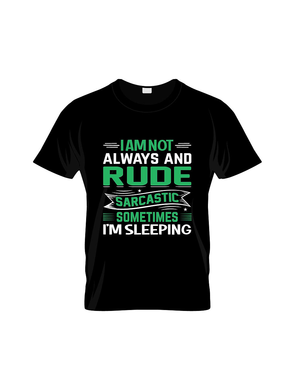 im not always and rude im sleeping typography printed t shirts