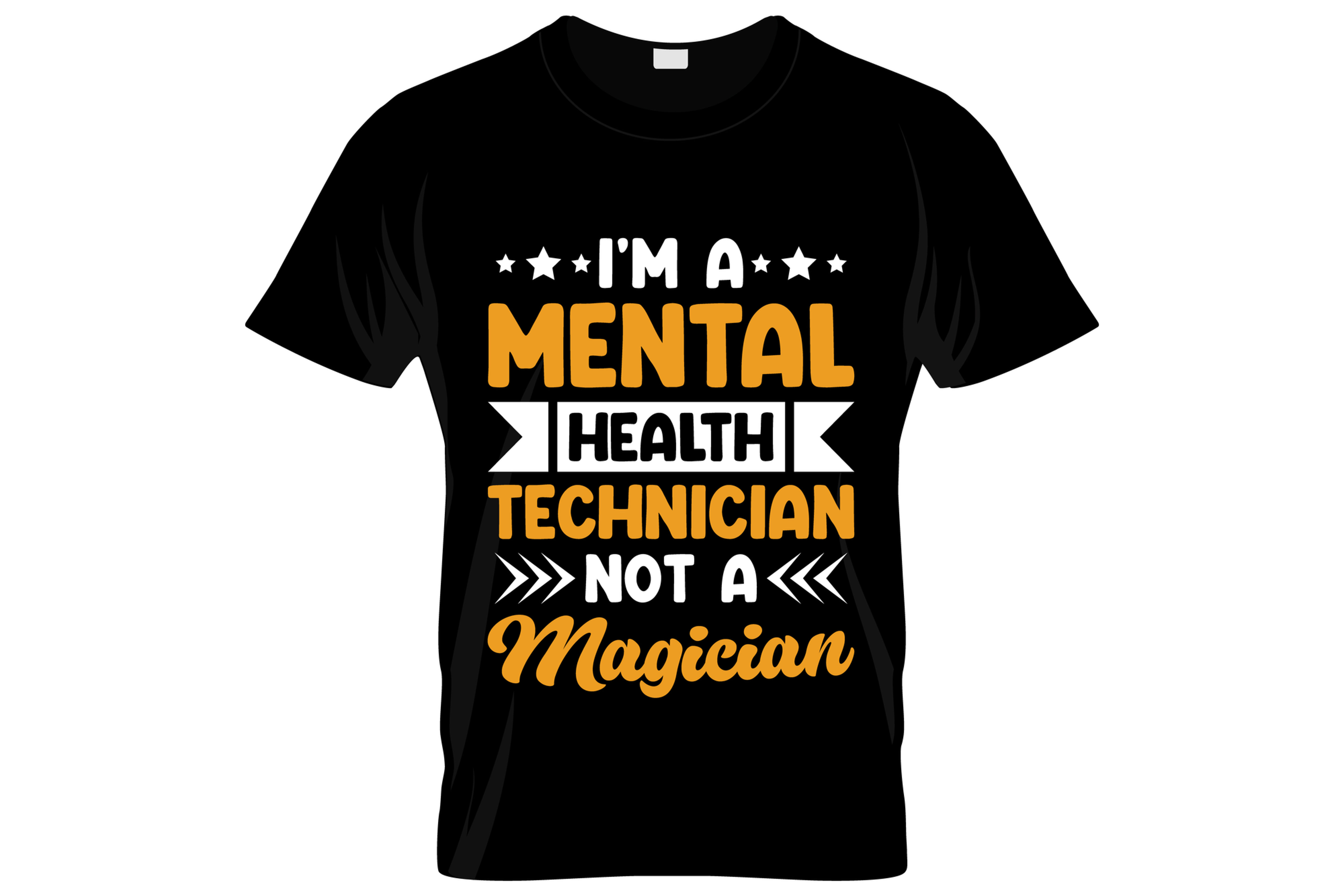 im a mental health technician not a magician typography printed t shirt