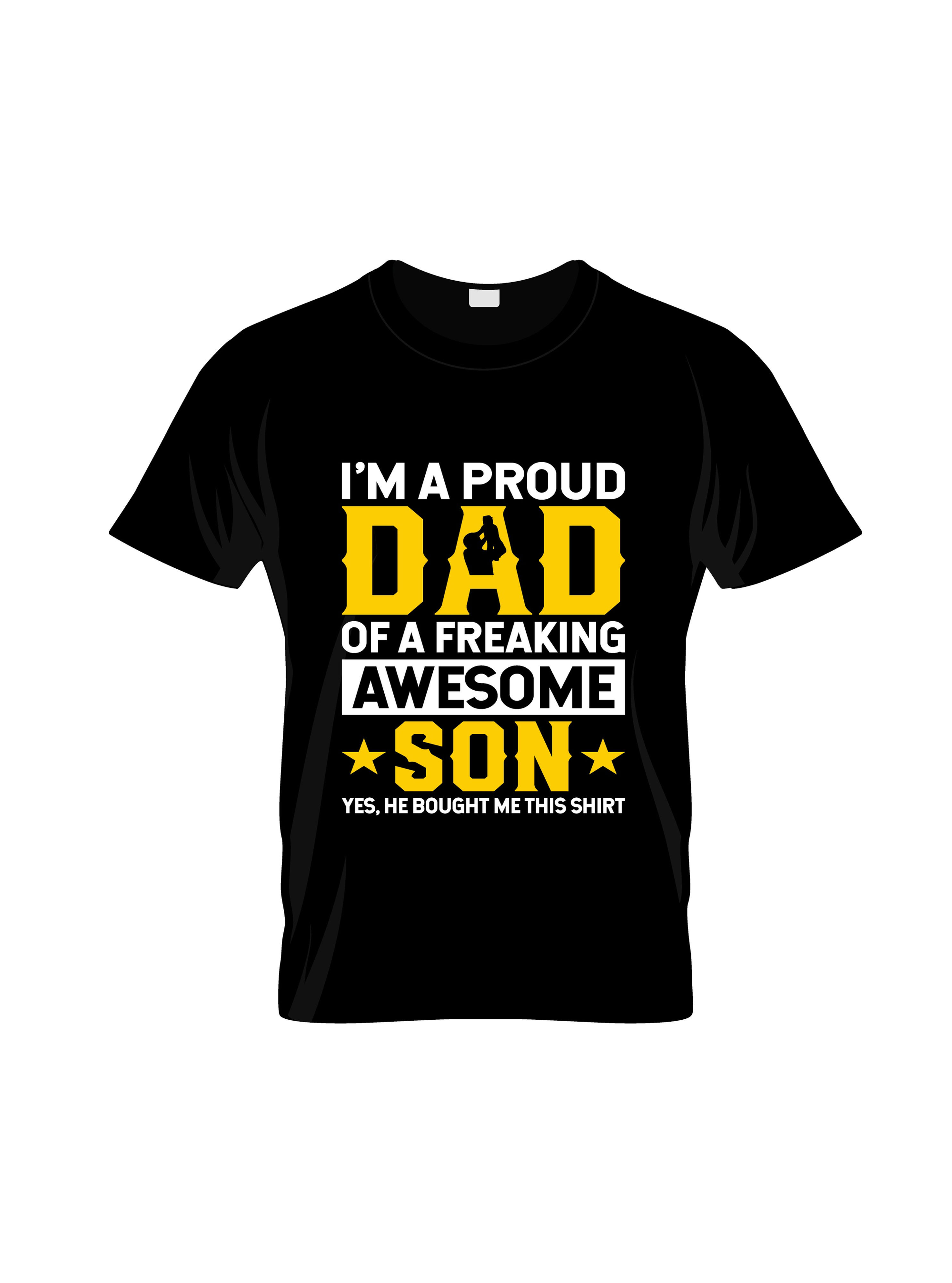 im a proud dad of a freaking awesome son typography printed t shirts