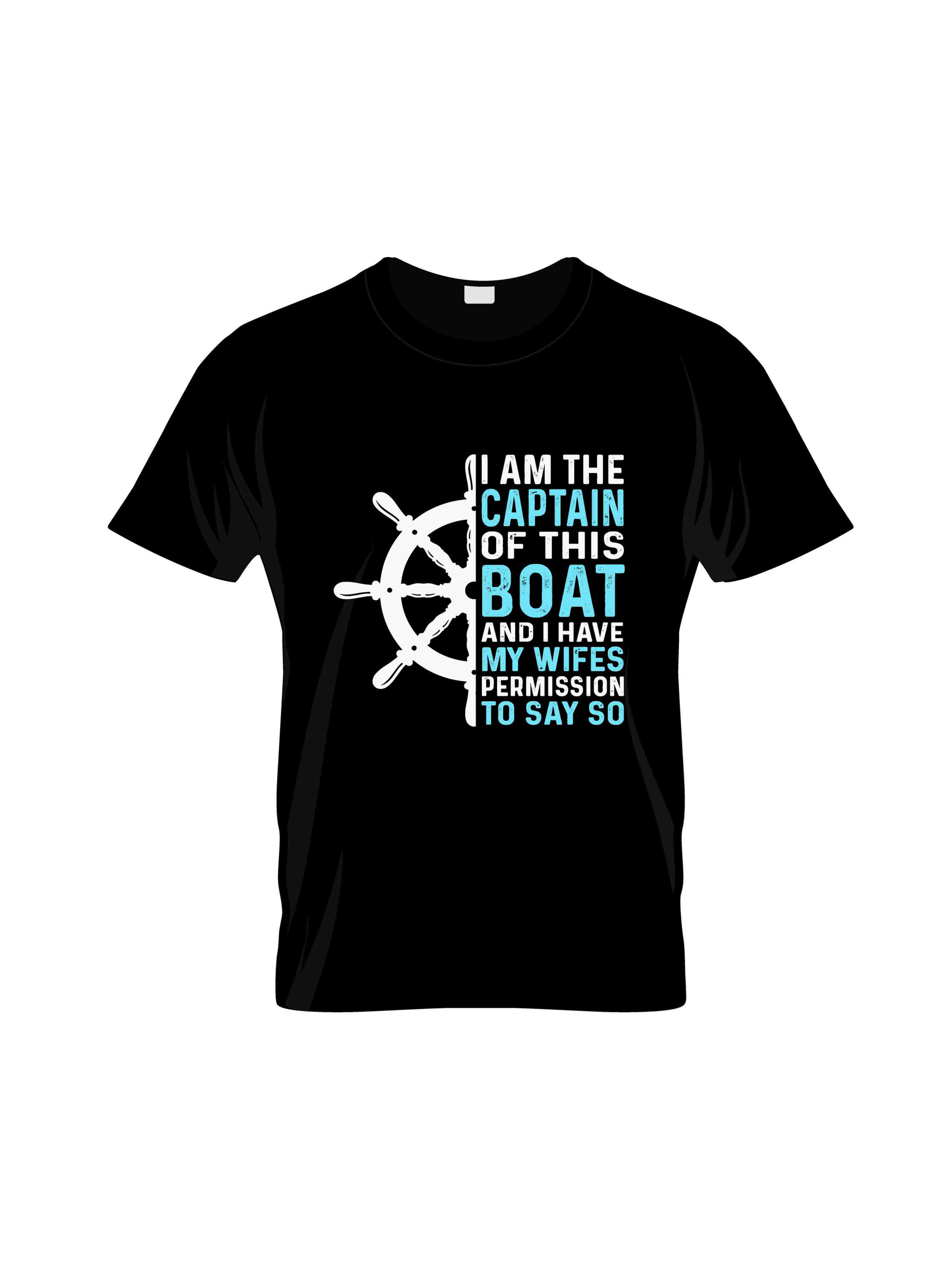im the captain of boat and i have my wifes typography printed t shirts