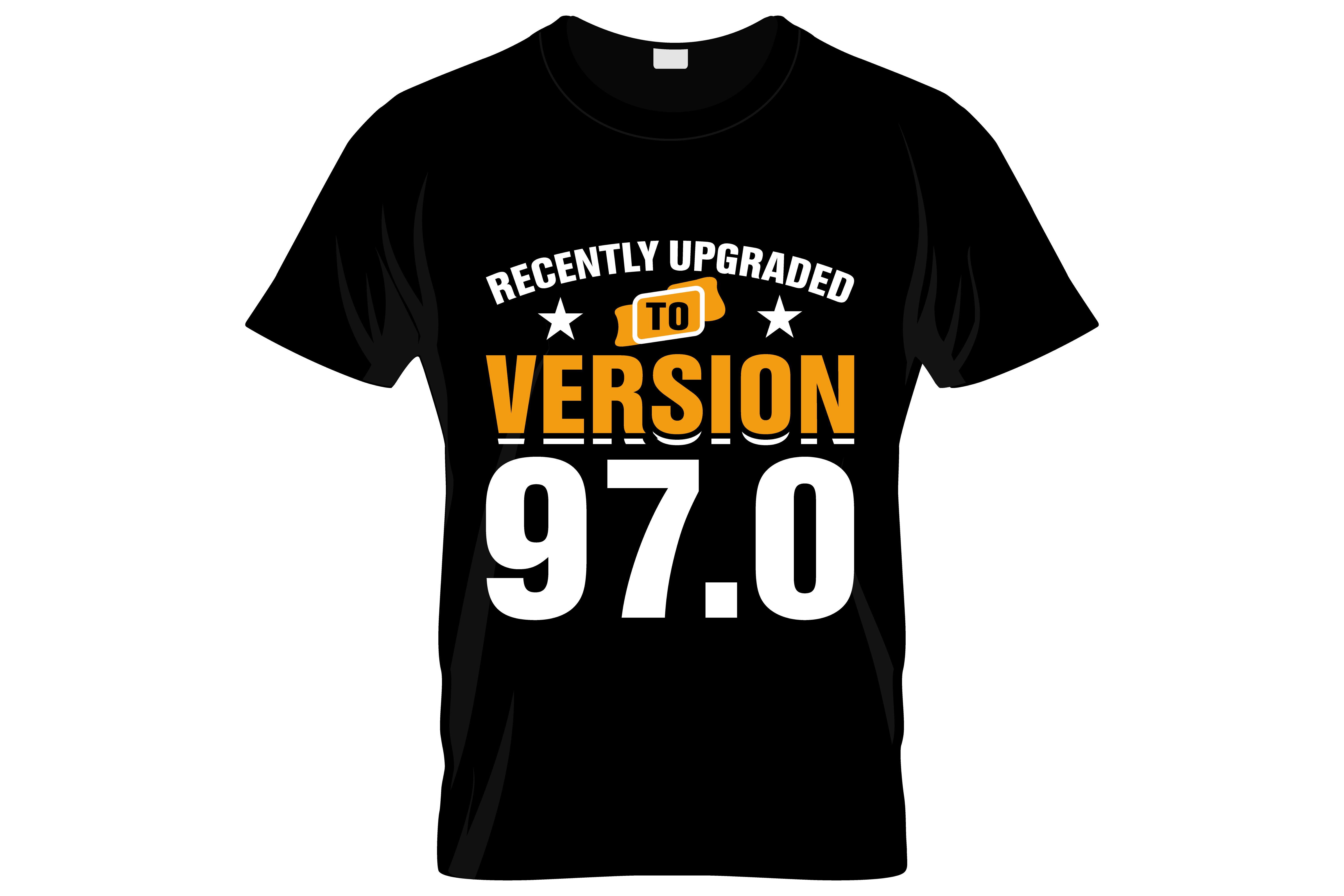 recently upgraded to version 97.0 typography printed t shirts