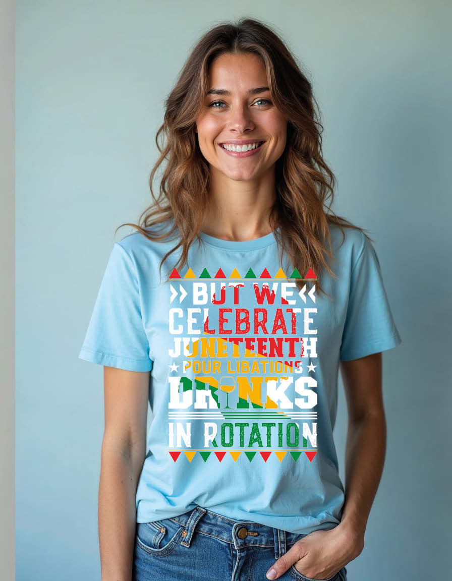 Thumbnail: but we celebrate juneteenth pour libations drinks in rotation Unisex Printed Tee