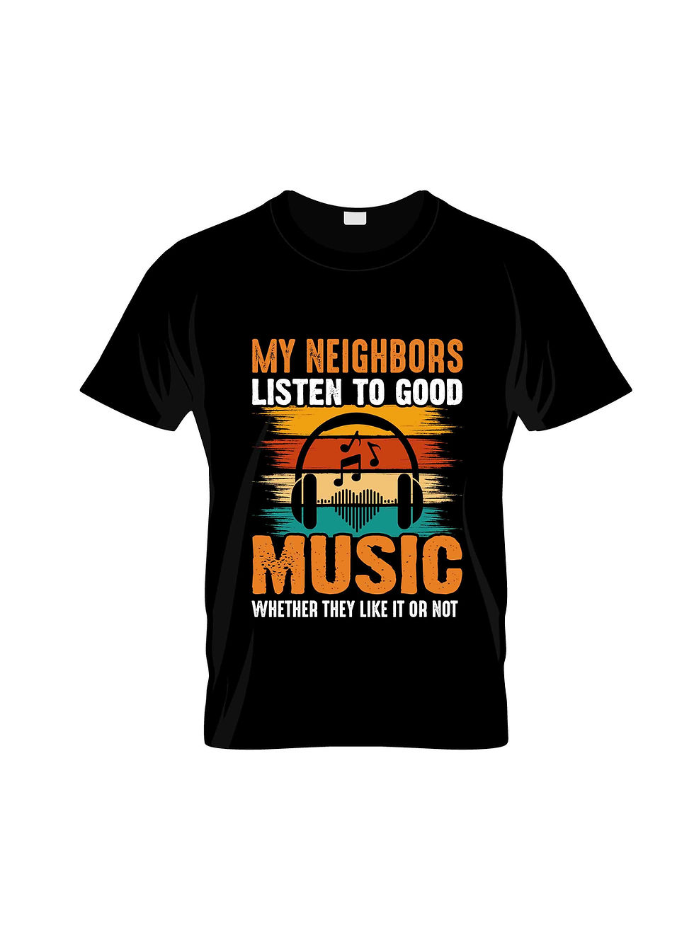 my neighbors listen to good music typography printed t shirts