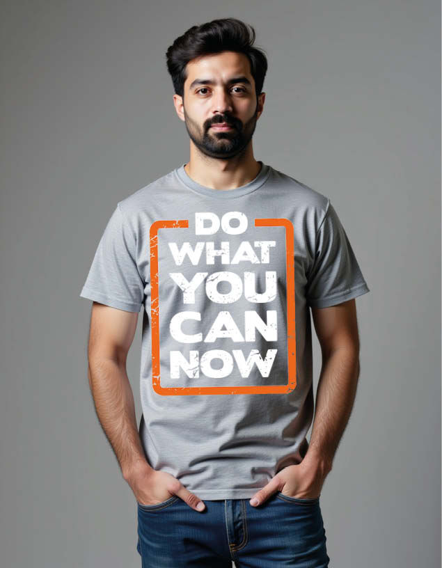 do what you can now Unisex Printed Graphic T-Shirt For Mens Womens & Kids