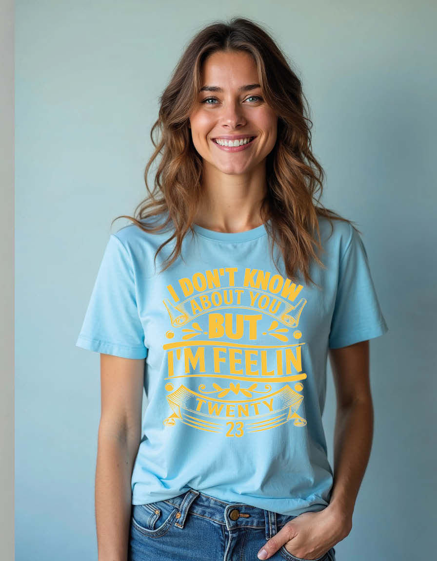 Thumbnail: i don't know about you but i'm feelin twenty Unisex Printed Graphic T-Shirt