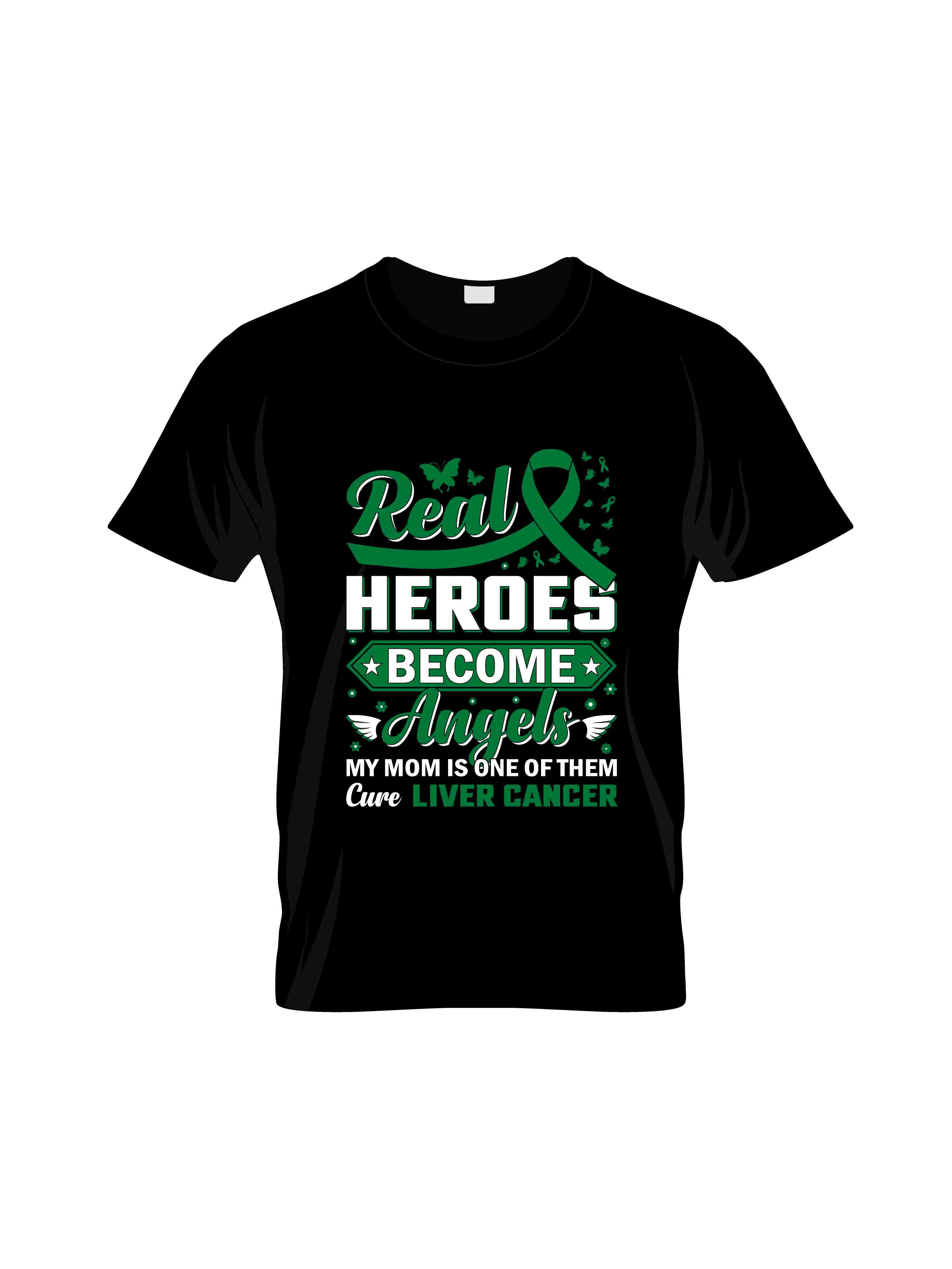 Real heroes become my mom is one of them cure liver typography printed t shirts