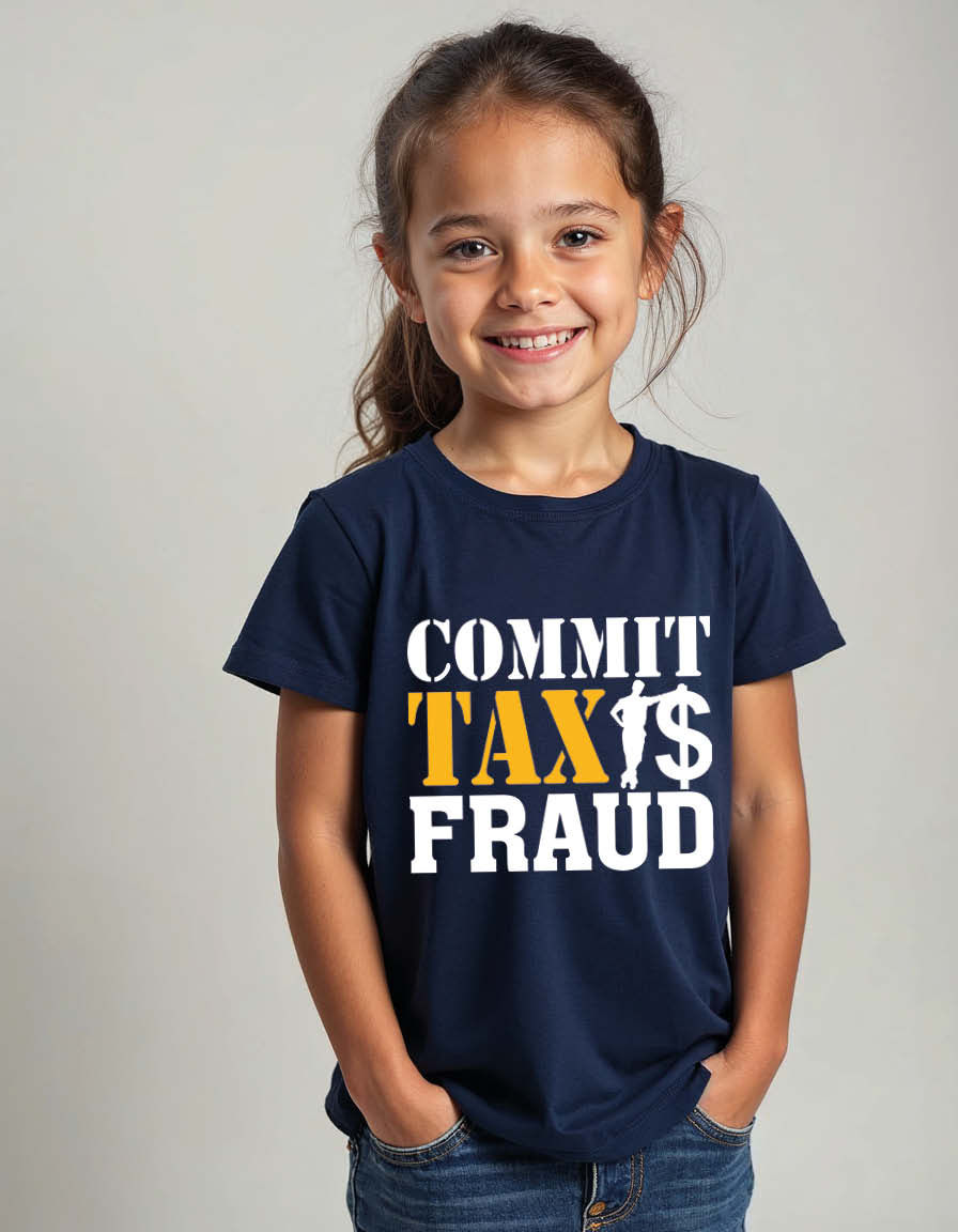 Commit tax fraud Unisex printed Graphic T-shirt