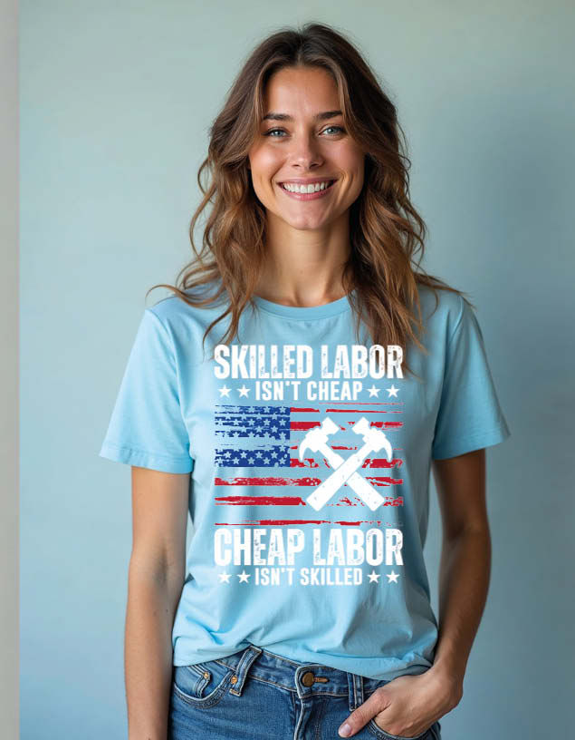 Thumbnail: skilled labour isn't cheap cheap labor isn't skilled Unisex Printed Graphic Tees