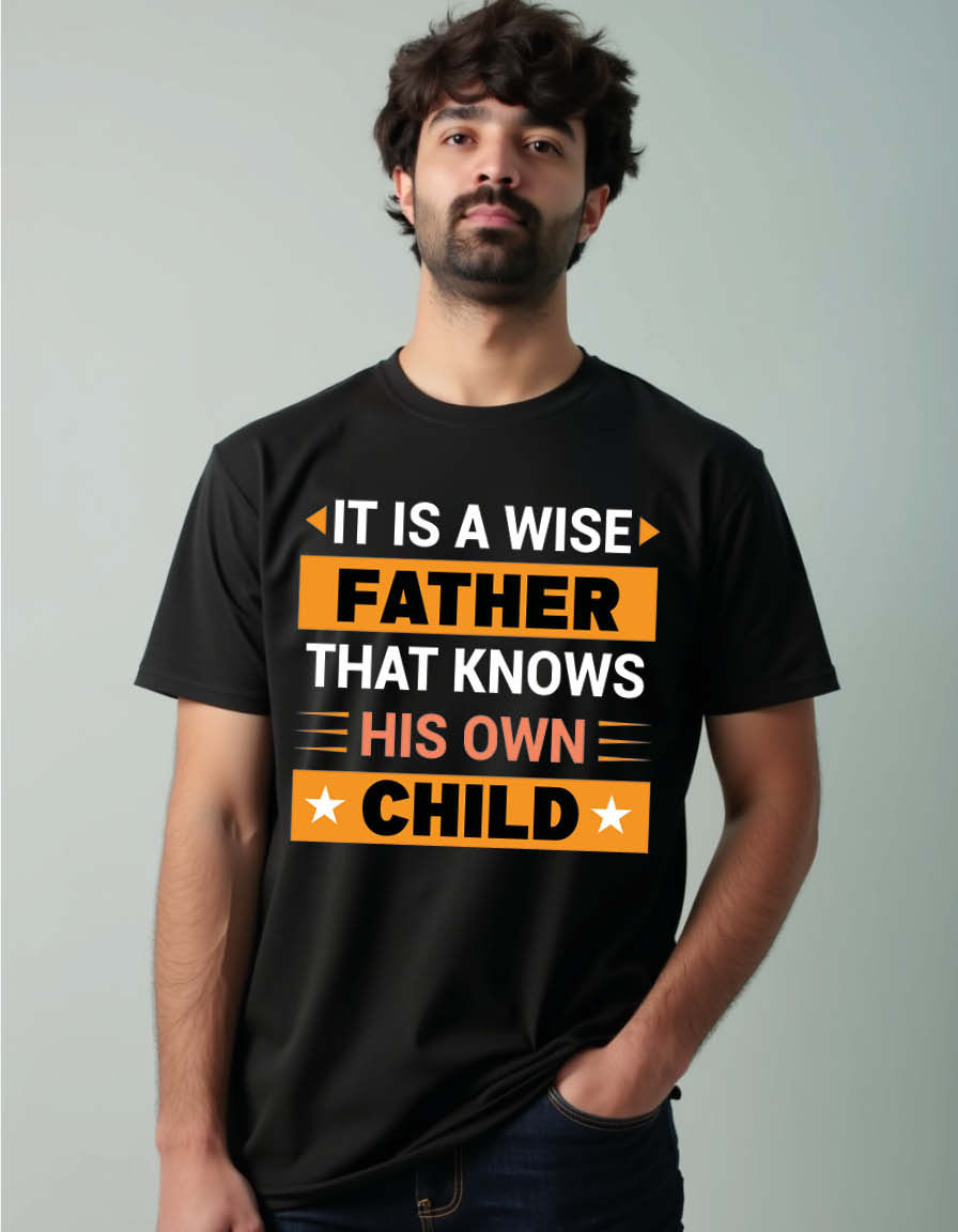 it is a wise father that know his own child Unisex Printed Graphic T-Shirt