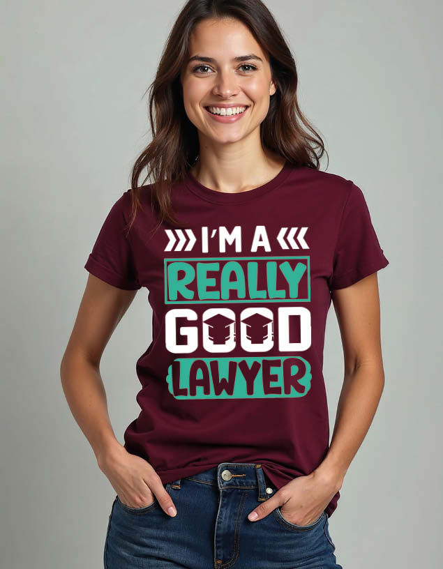 i'm a really good lawyer Unisex Printed Graphic T-Shirt For Mens Womens & Kids