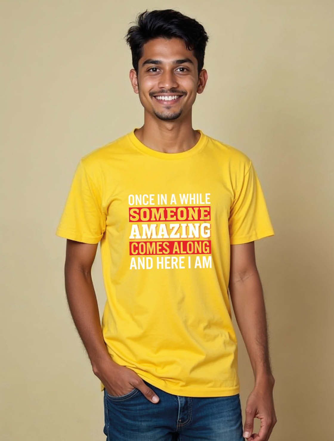 once in a while someone amazing comes along and here i am Unisex Printed Tees