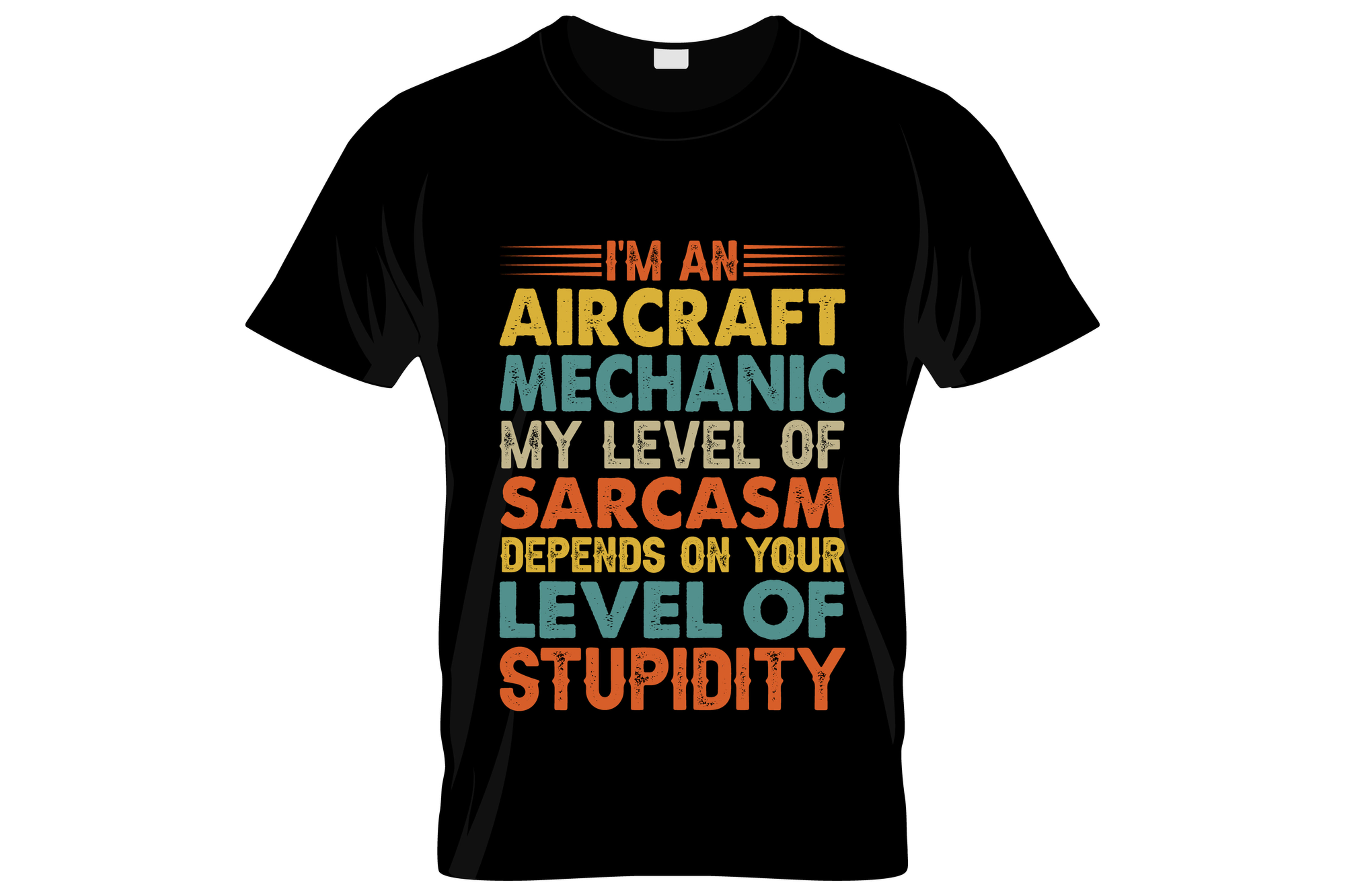im an aircraft mechanic level of stupidity graphic printed t s