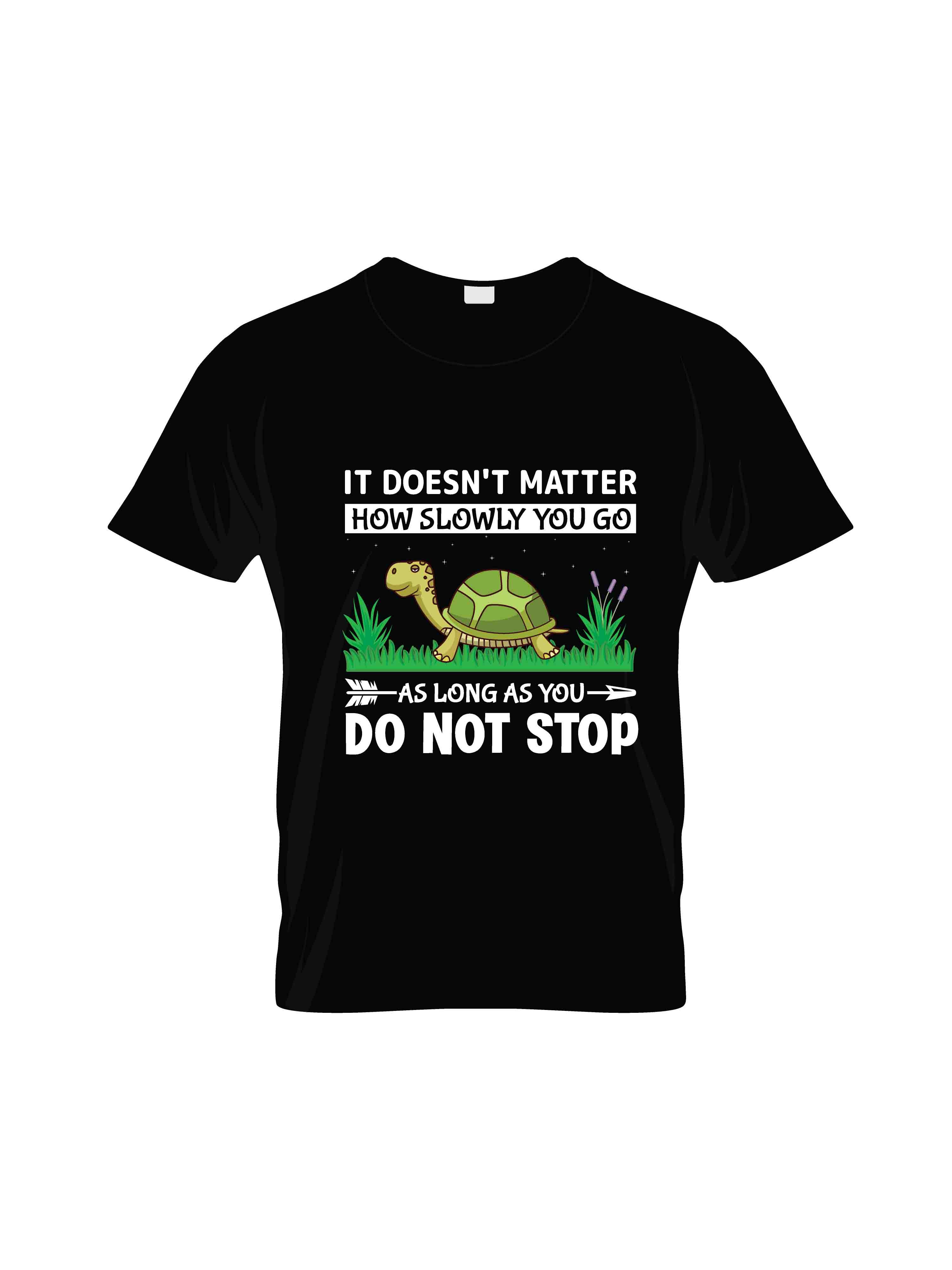 as long as you do not stop typography printed t shirts