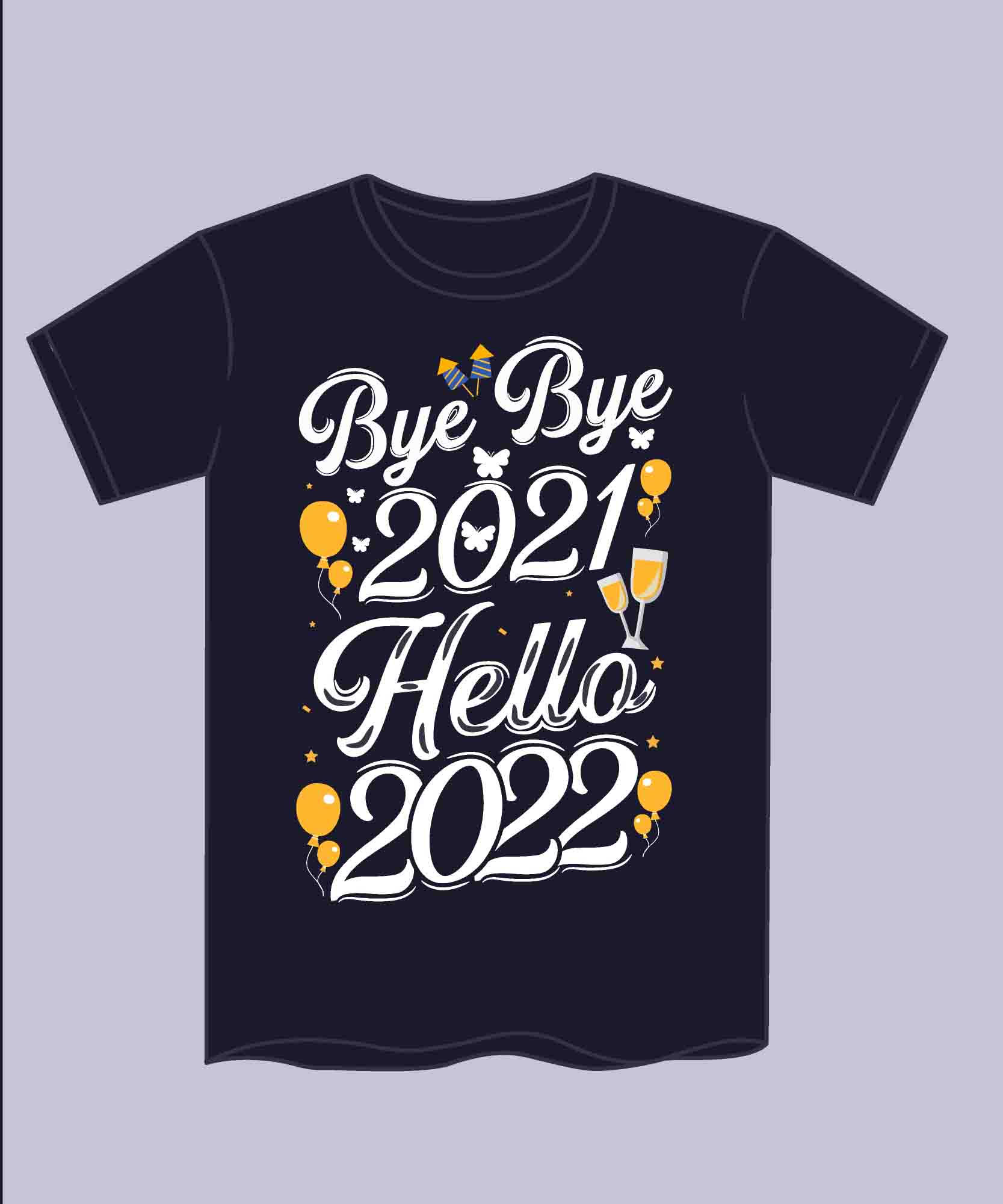 bye bye 2021 hello 2022 typography printed t shirt inspirational quotes t shirts