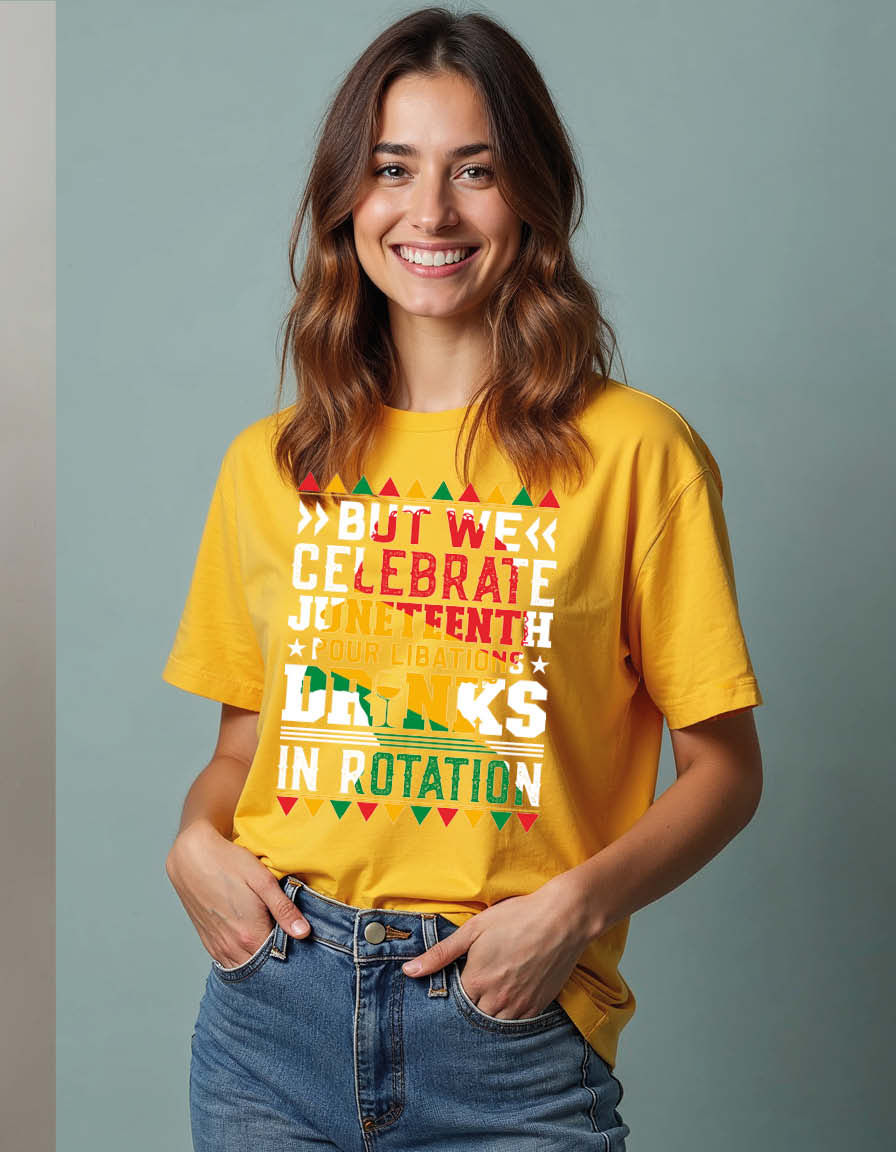 Thumbnail: but we celebrate juneteenth pour libations drinks in rotation Unisex Printed Tee