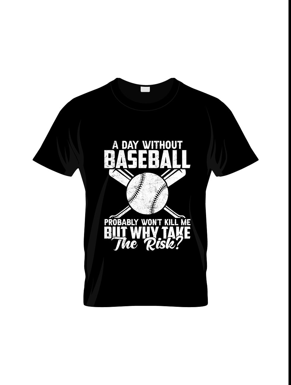 A day without baseball propably wont kill me but why take the risk typography