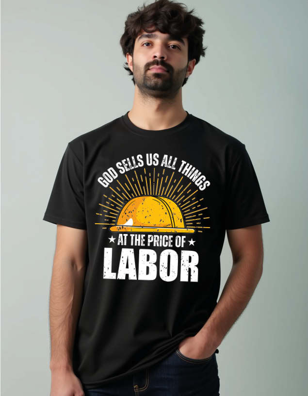 god sells us all things at the price of labor Unisex Printed Graphic T-Shirt