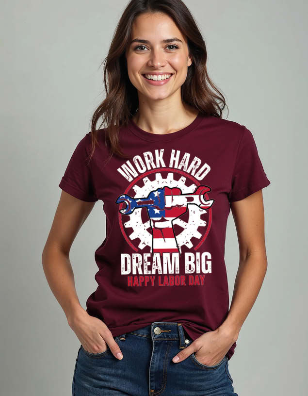 work hard dream big happy labor day Unisex Printed Graphic T-Shirt