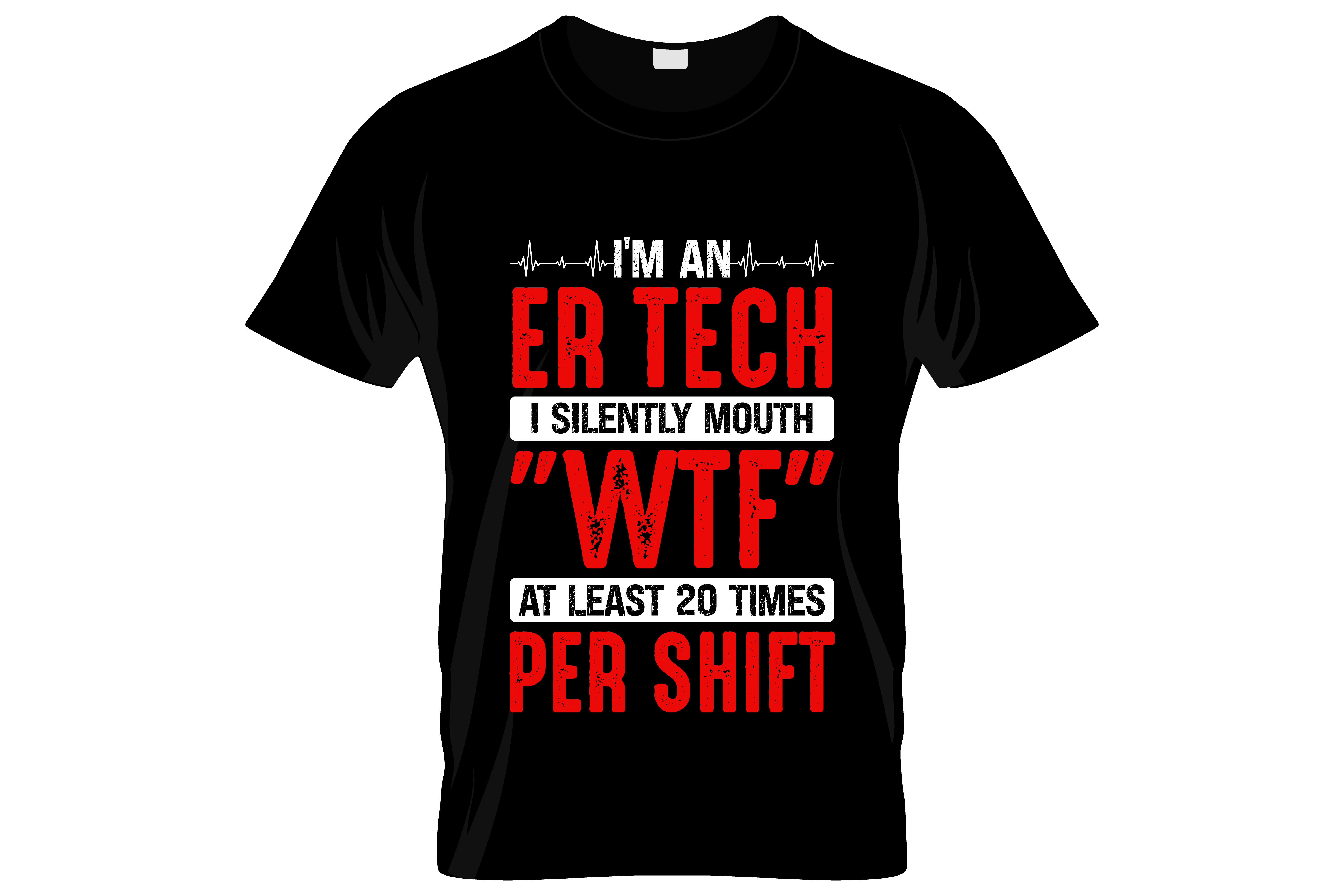 im an er tech wtf for shift typography printed t shirts