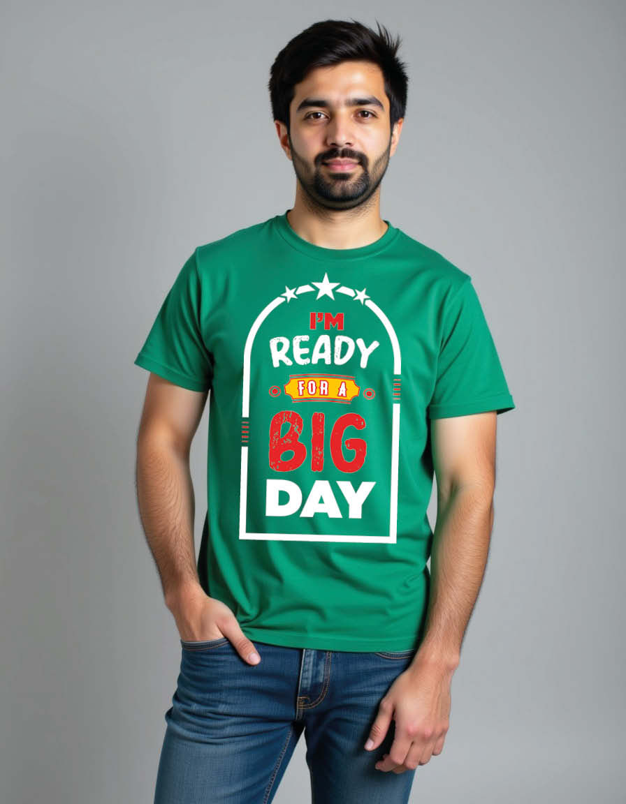 i'm ready for a big day Unisex Printed Graphic T-Shirt For Mens, Womens & Kids
