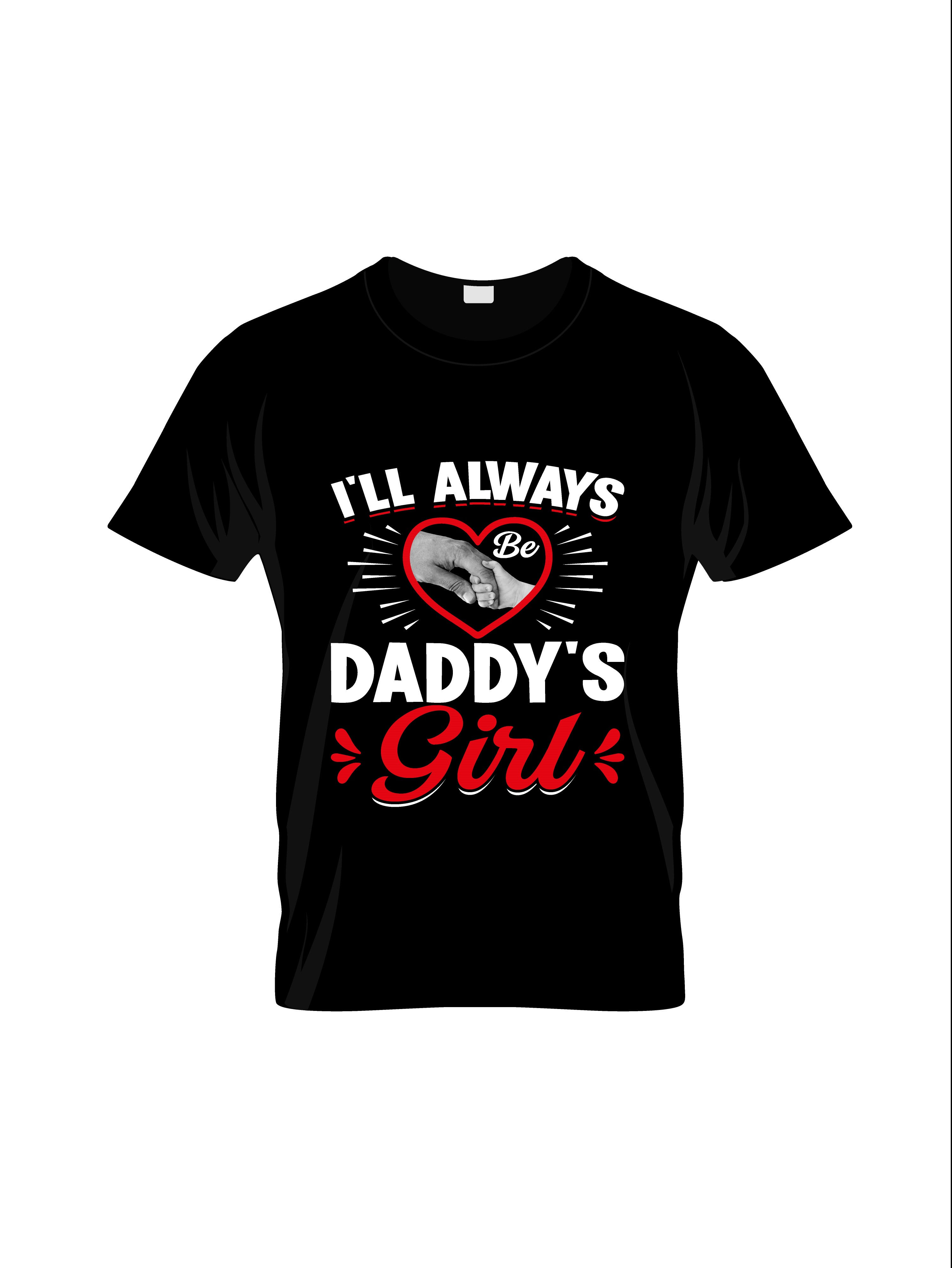 i will always daddys girl typography printed t shirts