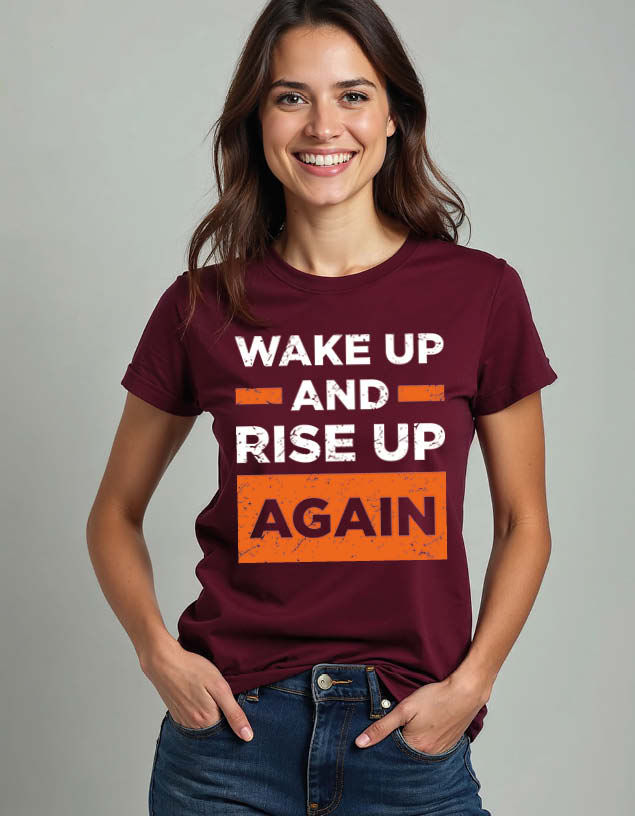 wake up and rise up again Unisex Printed Graphic T-Shirt For Mens Womens & Kids