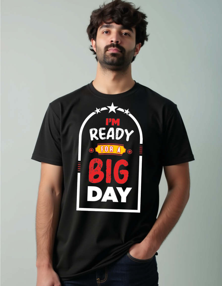 Thumbnail: i'm ready for a big day Unisex Printed Graphic T-Shirt For Mens, Womens & Kids